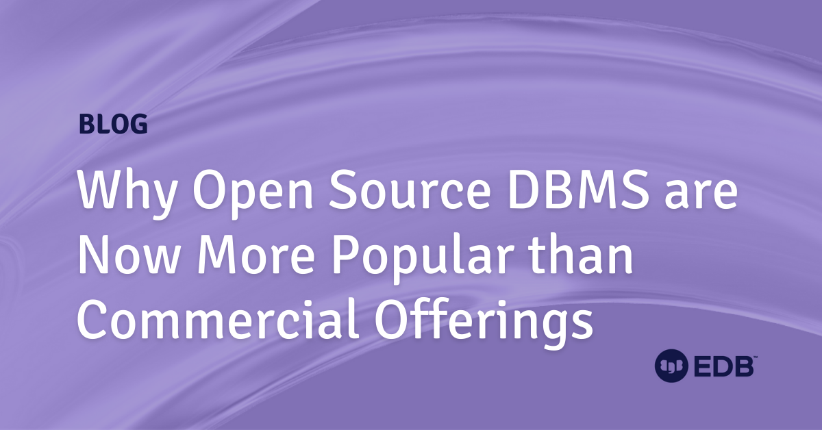 Why Open Source DBMS are Now More Popular than Commercial Offerings